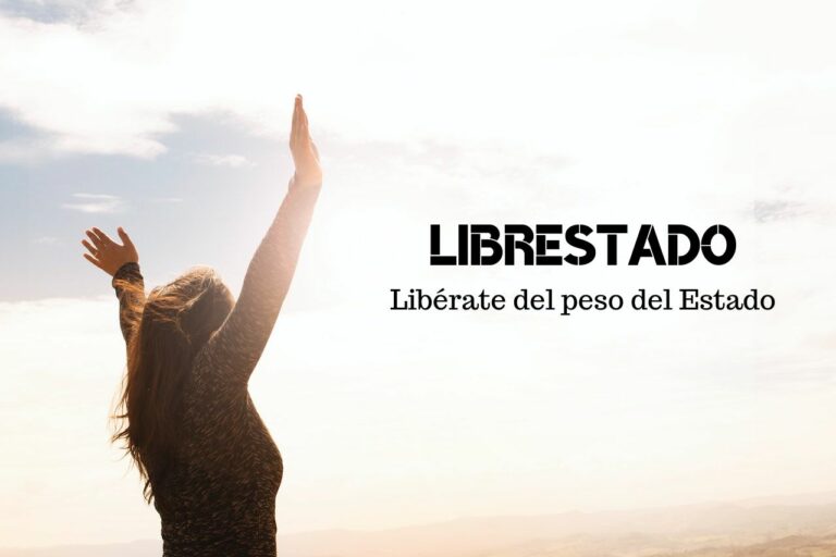 Librestado. Deja de quejarte y libérate del peso del Estado